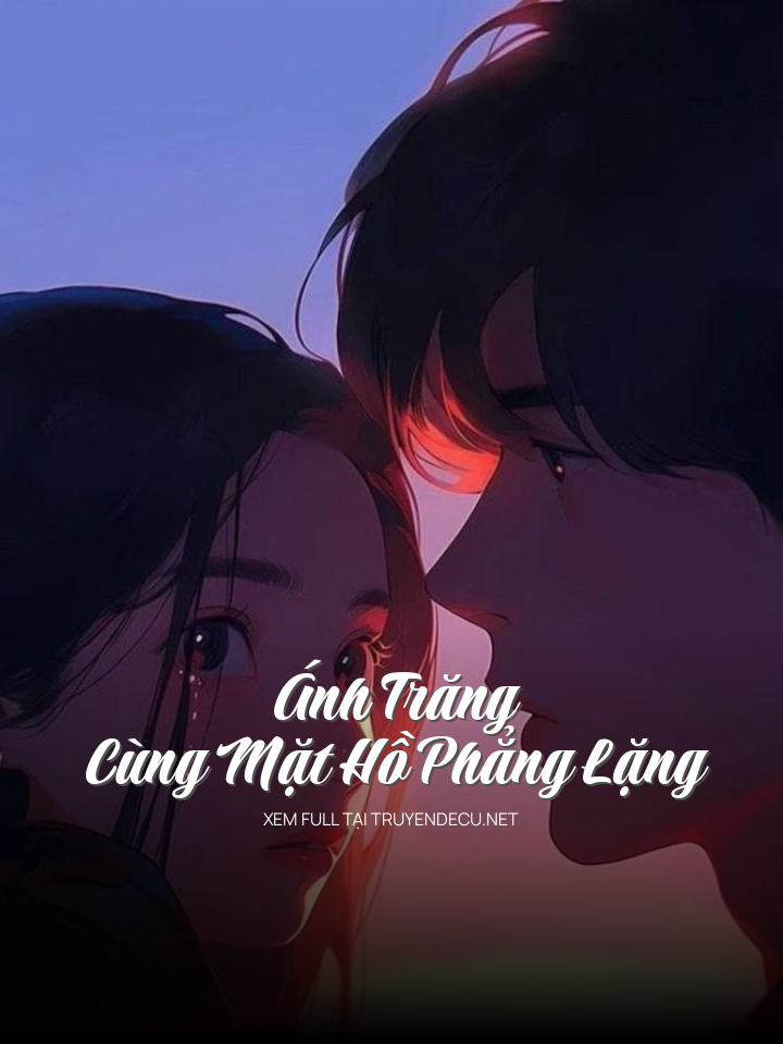 
                            Ánh Trăng Cùng Mặt Hồ Phẳng Lặng