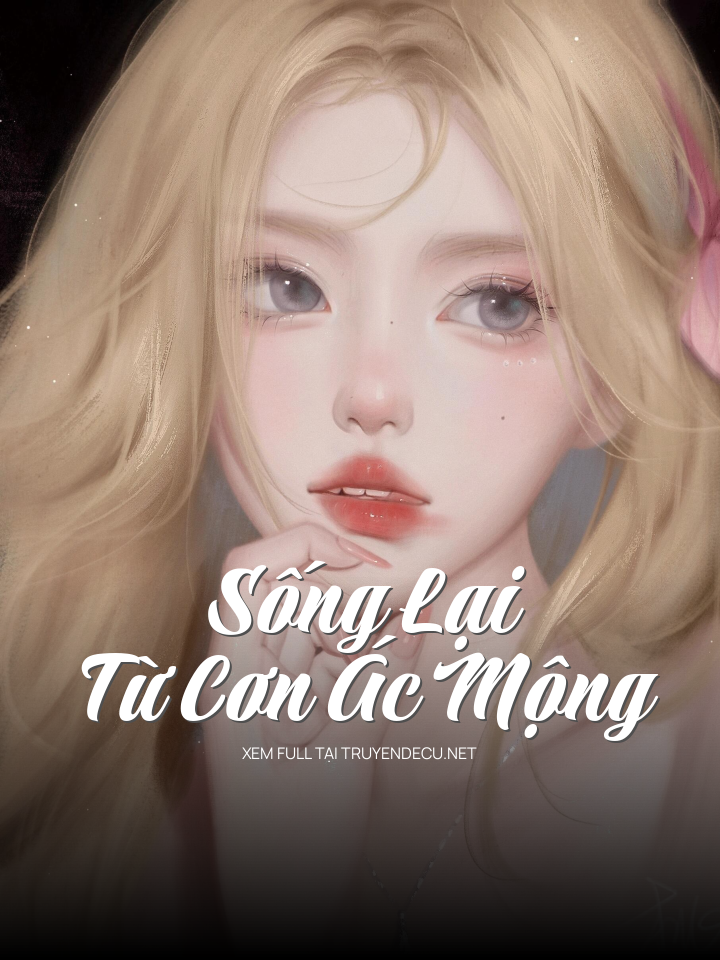 
                            Sống Lại Từ Cơn Ác Mộng