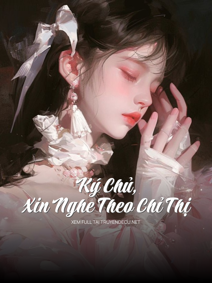 
                            Ký Chủ, Xin Nghe Theo Chỉ Thị