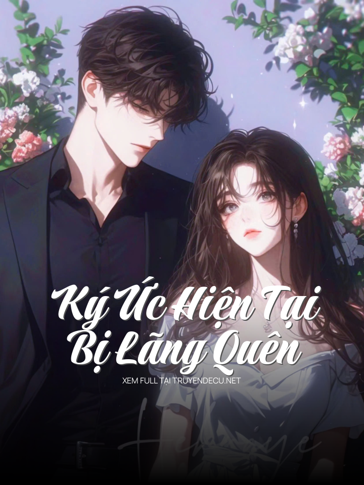 
                            Ký Ức Hiện Tại Bị Lãng Quên