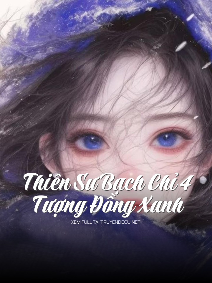 Thiên Sư Bạch Chỉ 4 - Tượng Đồng Xanh