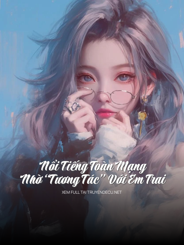 
                            Nổi Tiếng Toàn Mạng Nhờ “Tương Tác” Với Em Trai