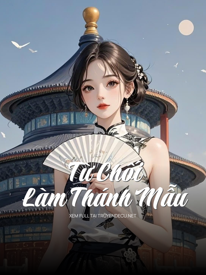 
                            Từ Chối Làm Thánh Mẫu