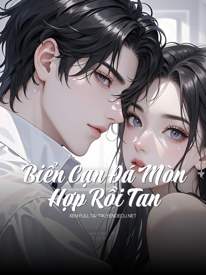 
                            Biển Cạn Đá Mòn, Hợp Rồi Tan