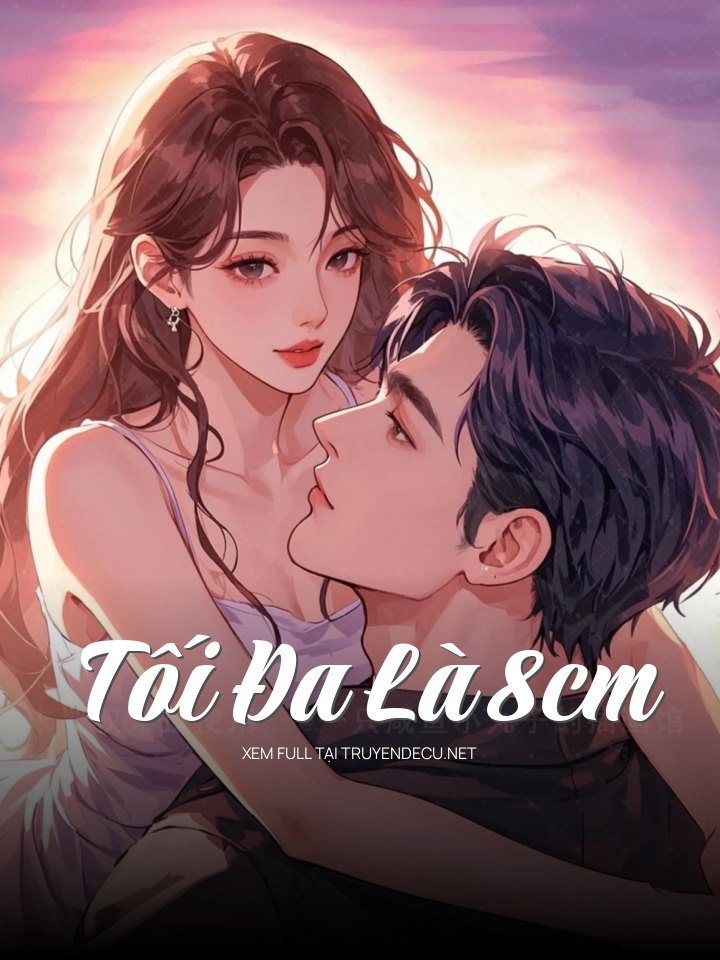 
                            Tối Đa Là 8cm