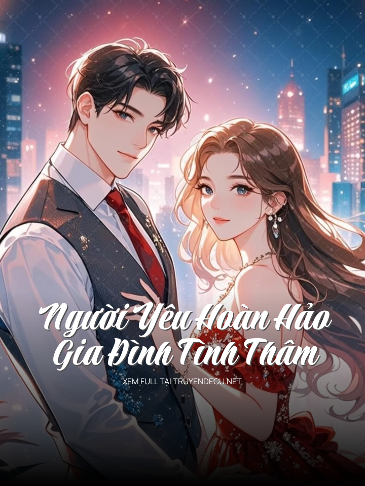 
                            Người Yêu Hoàn Hảo, Gia Đình Tình Thâm