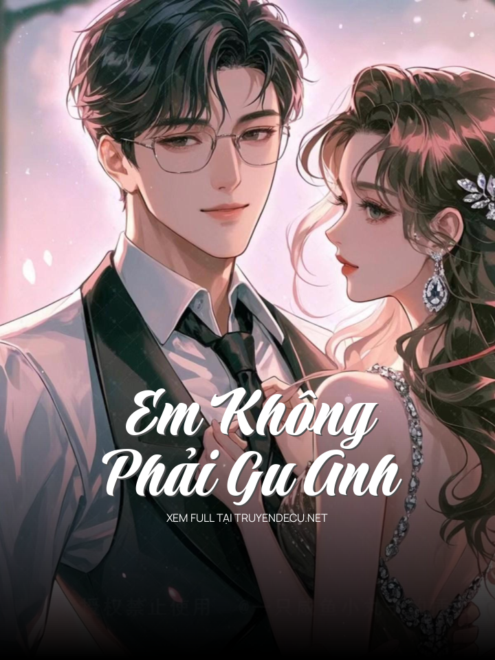 
                            Em Không Phải Gu Anh