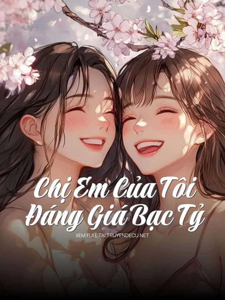 Chị Em Của Tôi Đáng Giá Bạc Tỷ