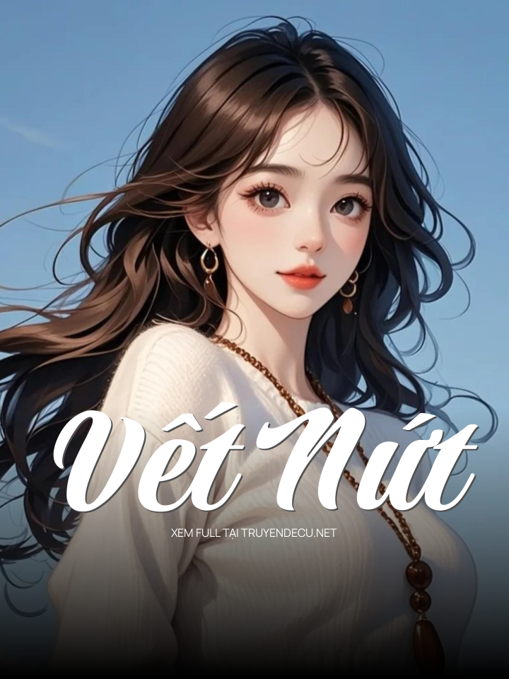 
                            Vết Nứt