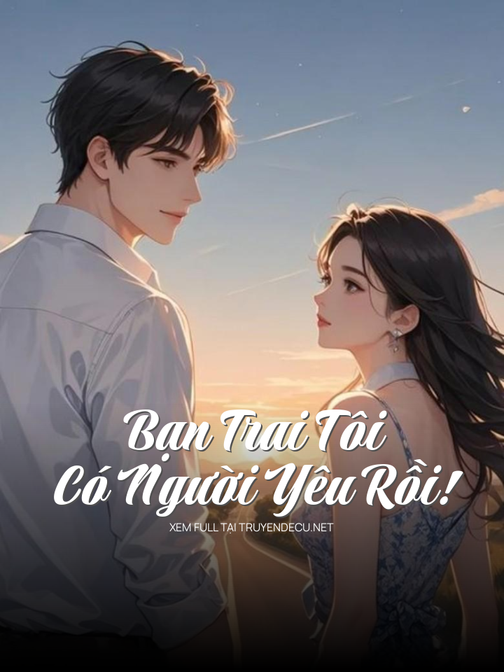 Bạn Trai Tôi Có Người Yêu Rồi!
