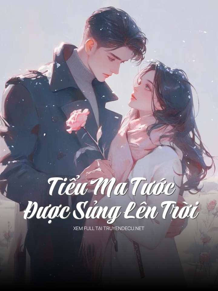 Tiểu Ma Tước Được Sủng Lên Trời