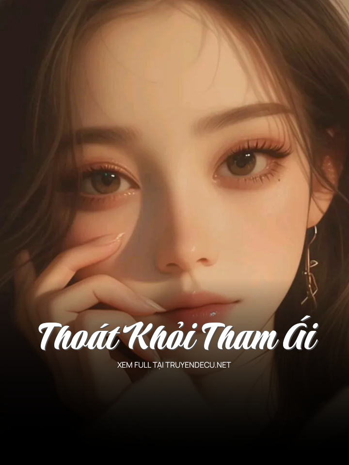
                            Thoát Khỏi Tham Ái
