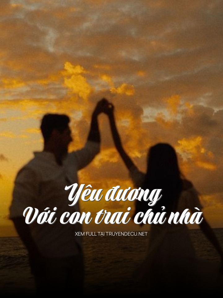 
                            Yêu Đương Với Con Trai Chủ Nhà