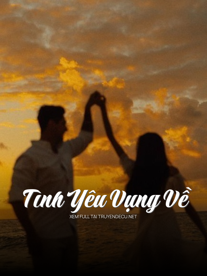
                            Tình Yêu Vụng Về