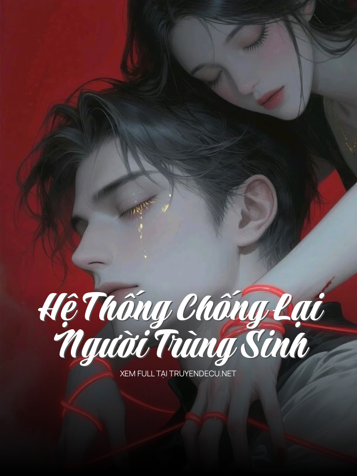 
                            Hệ Thống Chống Lại Người Trùng Sinh