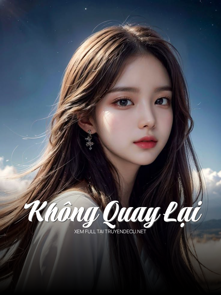 
                            Không Quay Lại