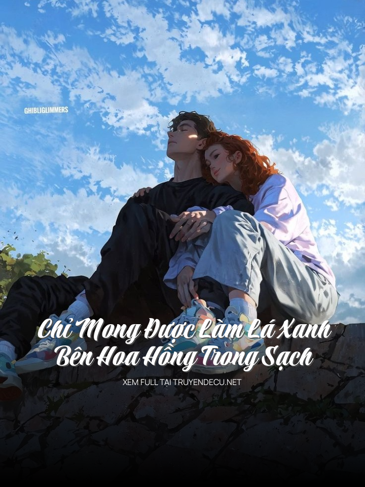 Chỉ Mong Được Làm Lá Xanh Bên Hoa Hồng Trong Sạch