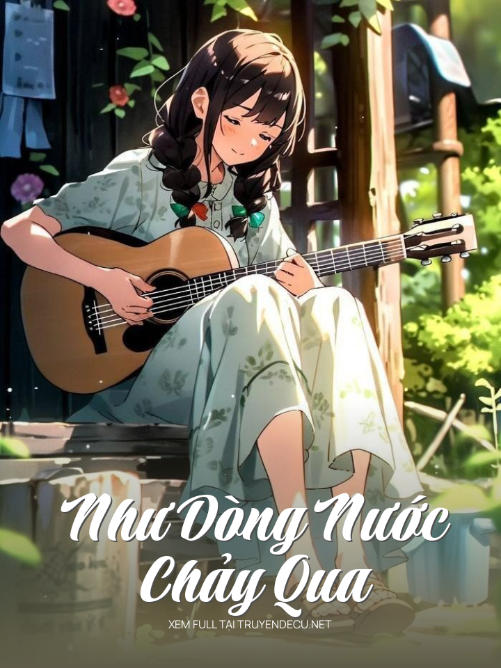 
                            Như Dòng Nước Chảy Qua