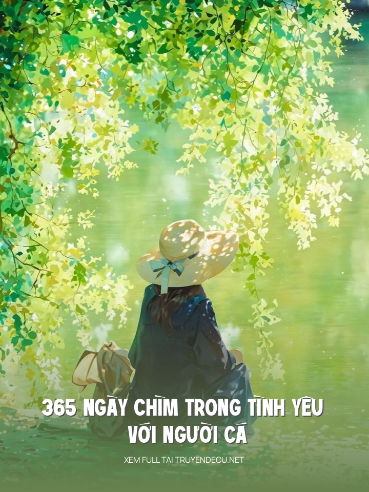 
                            365 Ngày Chìm Trong Tình Yêu Với Người Cá