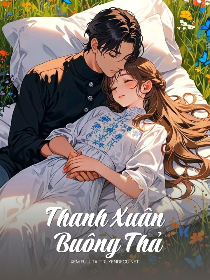 
                            Thanh Xuân Buông Thả