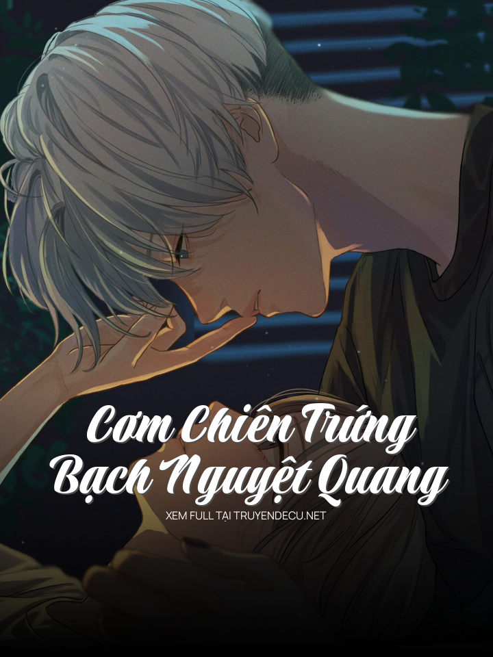 Cơm Chiên Trứng Bạch Nguyệt Quang