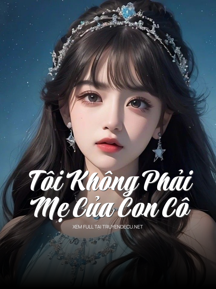 Tôi Không Phải Mẹ Của Con Cô