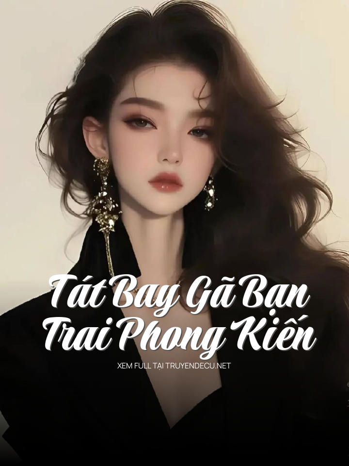 
                            Tát Bay Gã Bạn Trai Phong Kiến