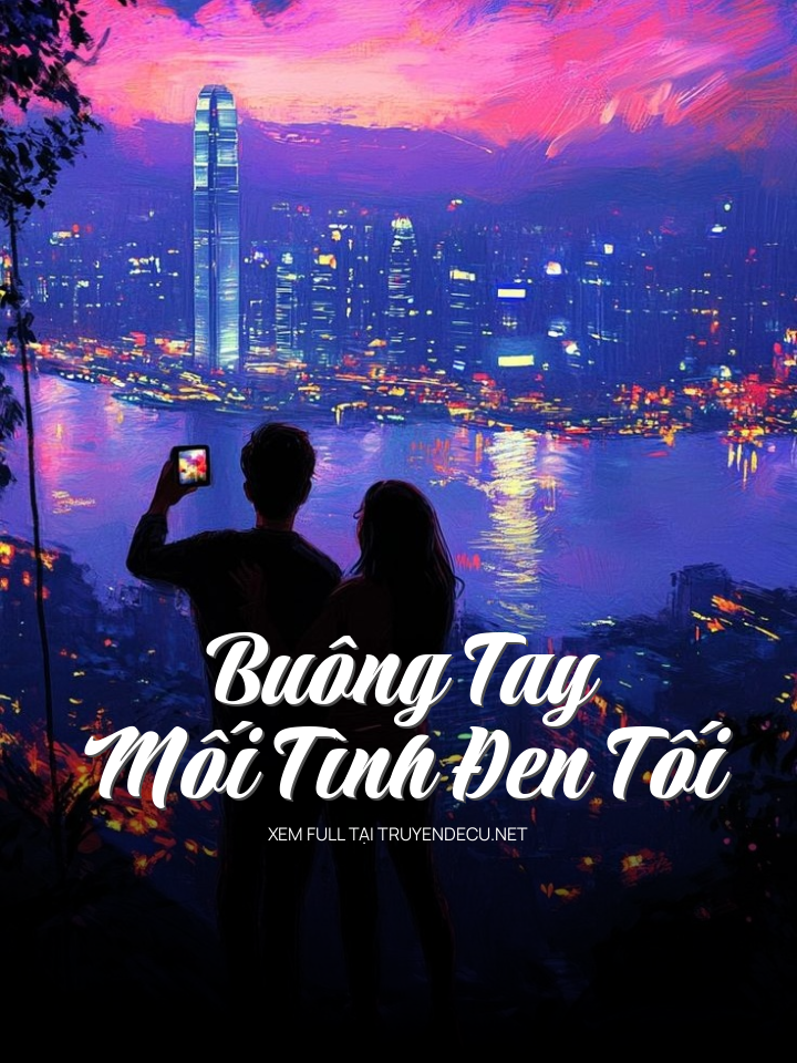 
                            Buông Tay Mối Tình Đen Tối