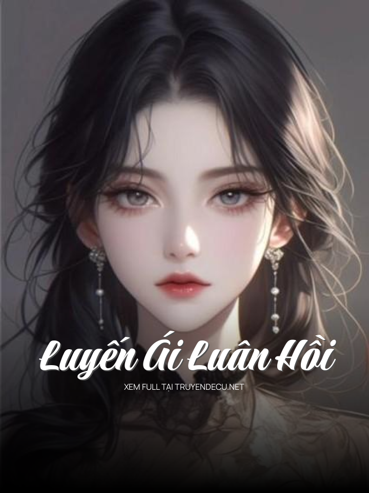 
                            Luyến Ái Luân Hồi