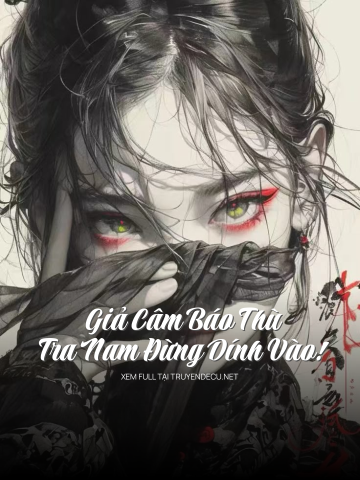 Giả Câm Báo Thù, Tra Nam Đừng Dính Vào!