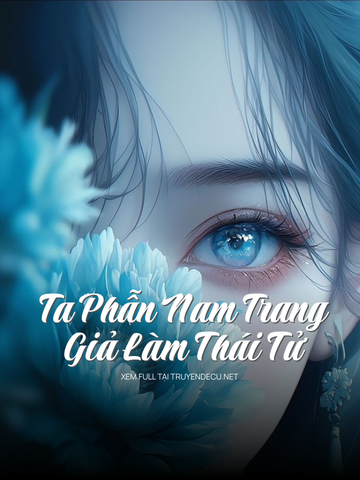 Ta Phẫn Nam Trang Giả Làm Thái Tử