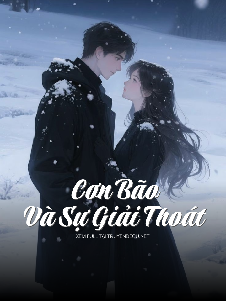
                            Cơn Bão Và Sự Giải Thoát