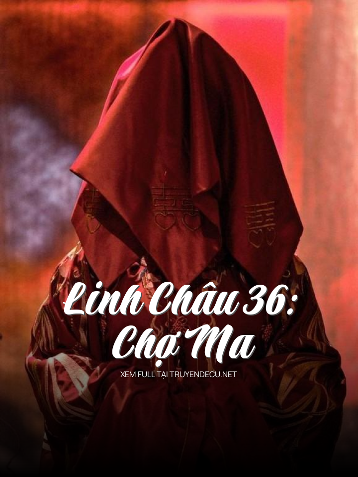 Linh Châu 36: Chợ Ma