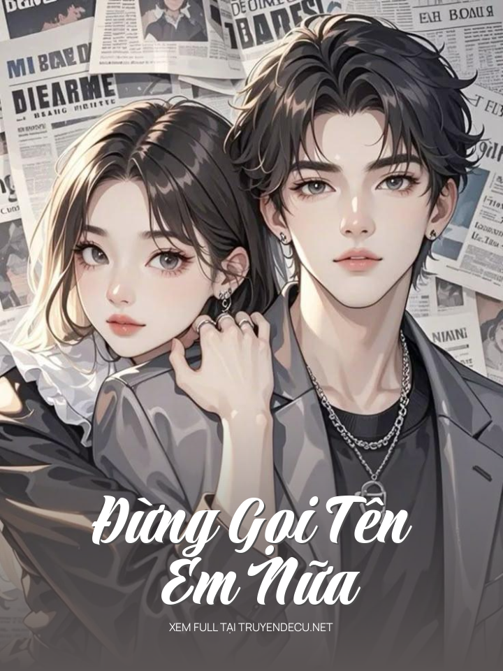 
                            Đừng Gọi Tên Em Nữa