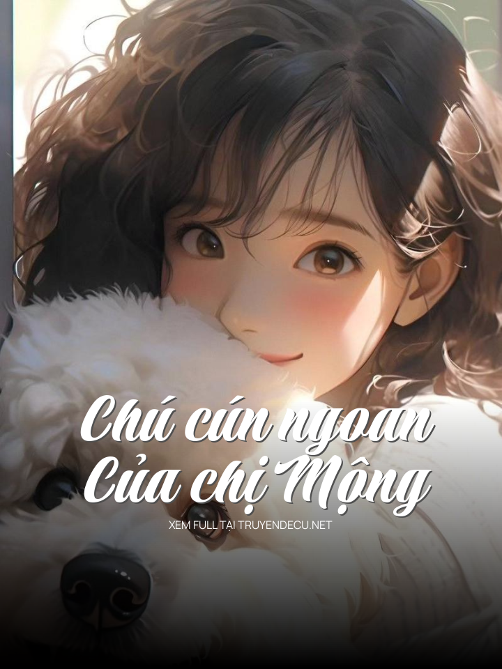 Chú Cún Ngoan Của Chi Mộng