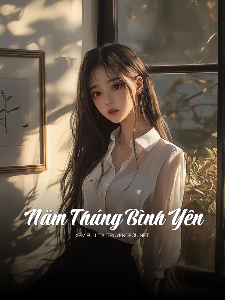 
                            Năm Tháng Bình Yên