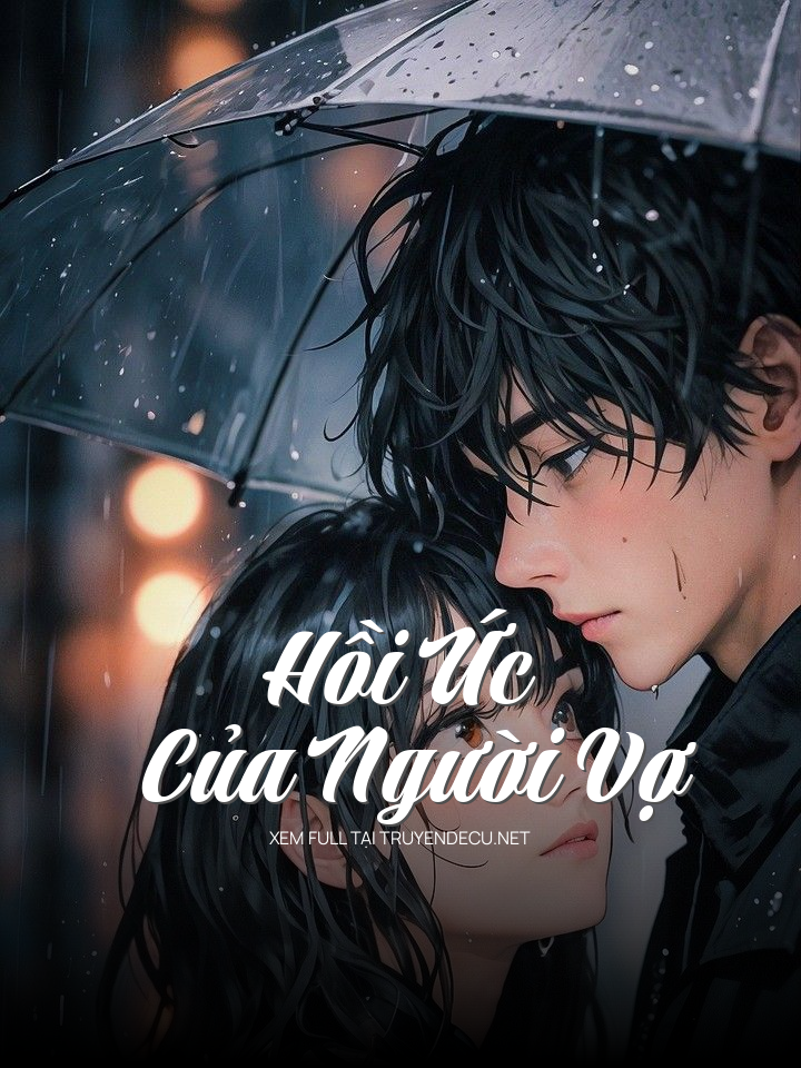 
                            Hồi Ức Của Người Vợ