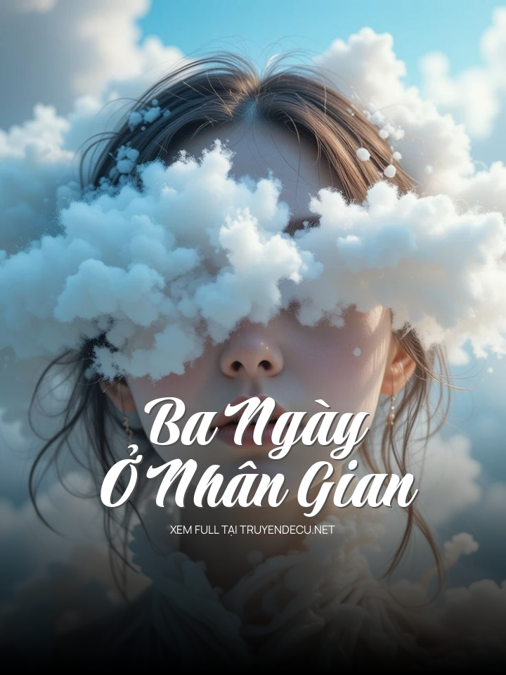 
                            Ba Ngày Ở Nhân Gian