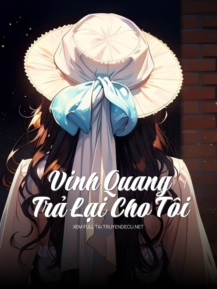 
                            Vinh Quang Trả Lại Cho Tôi