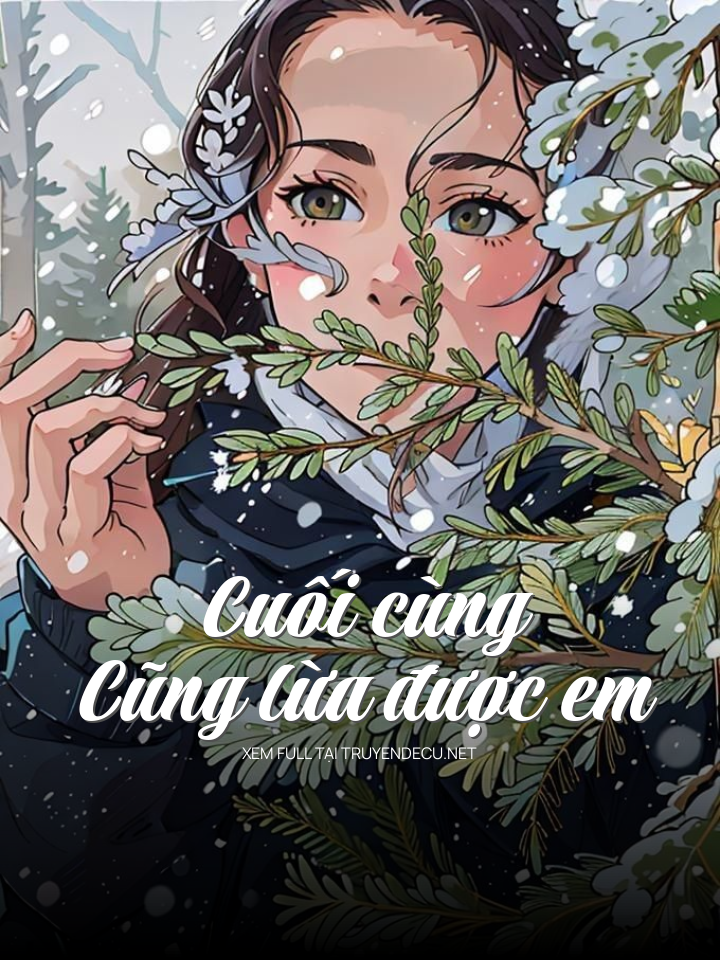 Cuối Cùng Cũng Lừa Được Em