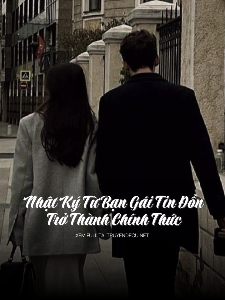 
                            Nhật Ký Từ Bạn Gái Tin Đồn Trở Thành Chính Thức