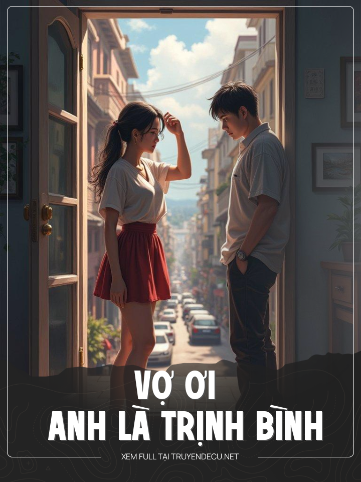 
                            Vợ Ơi   Anh Là Trịnh Bình