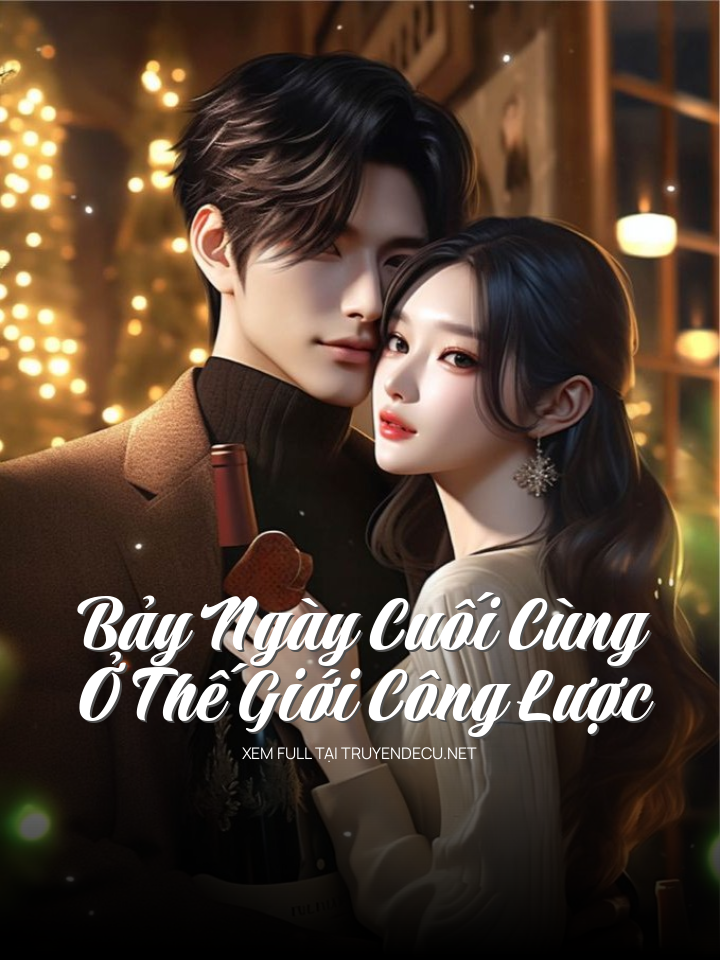 Bảy Ngày Cuối Cùng Ở Thế Giới Công Lược