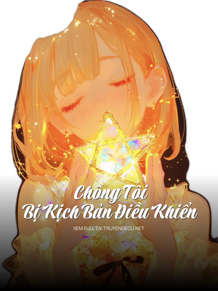
                            Chồng Tôi Bị Kịch Bản Điều Khiển