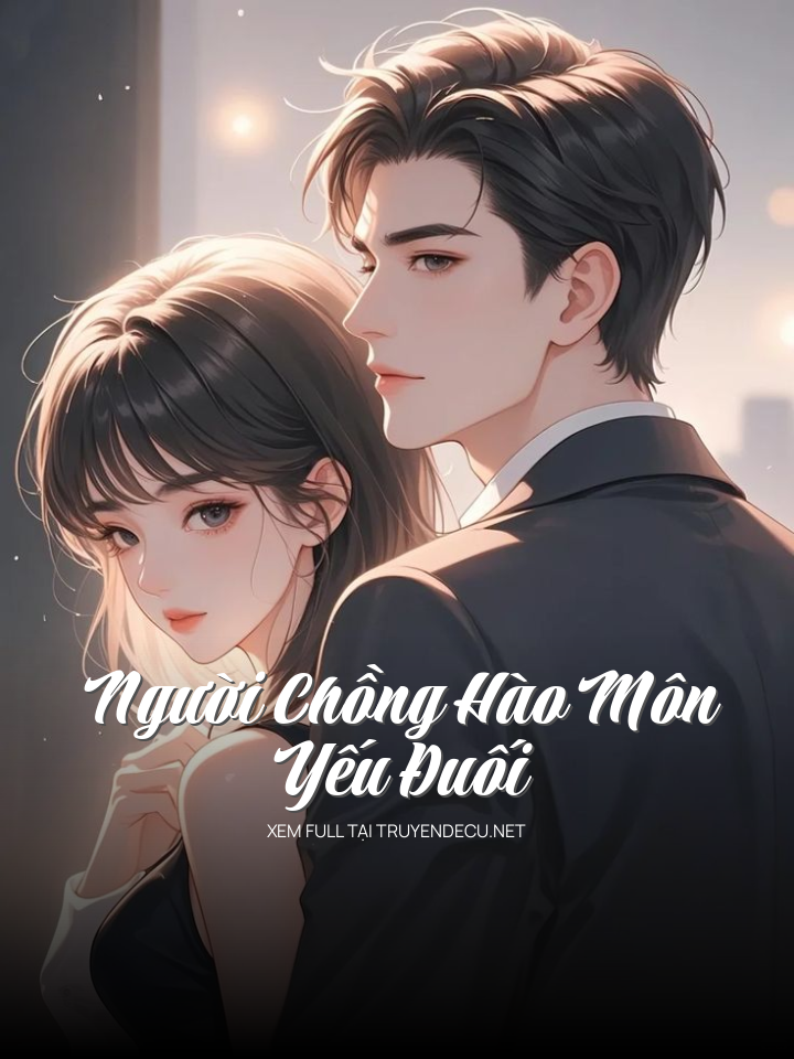 Người Chồng Hào Môn Yếu Đuối