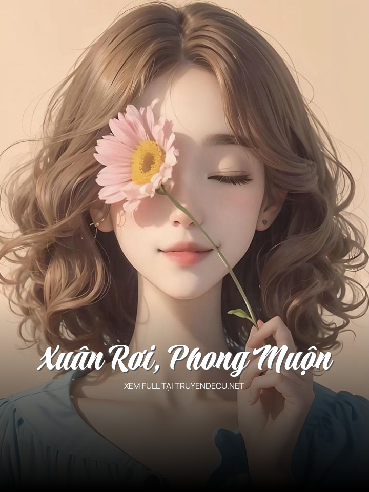 Xuân Rơi, Phong Muộn
