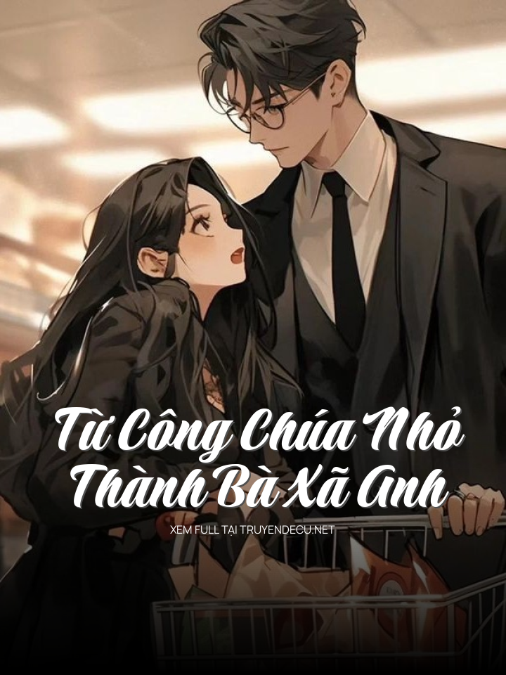 Từ Công Chúa Nhỏ Thành Bà Xã Anh