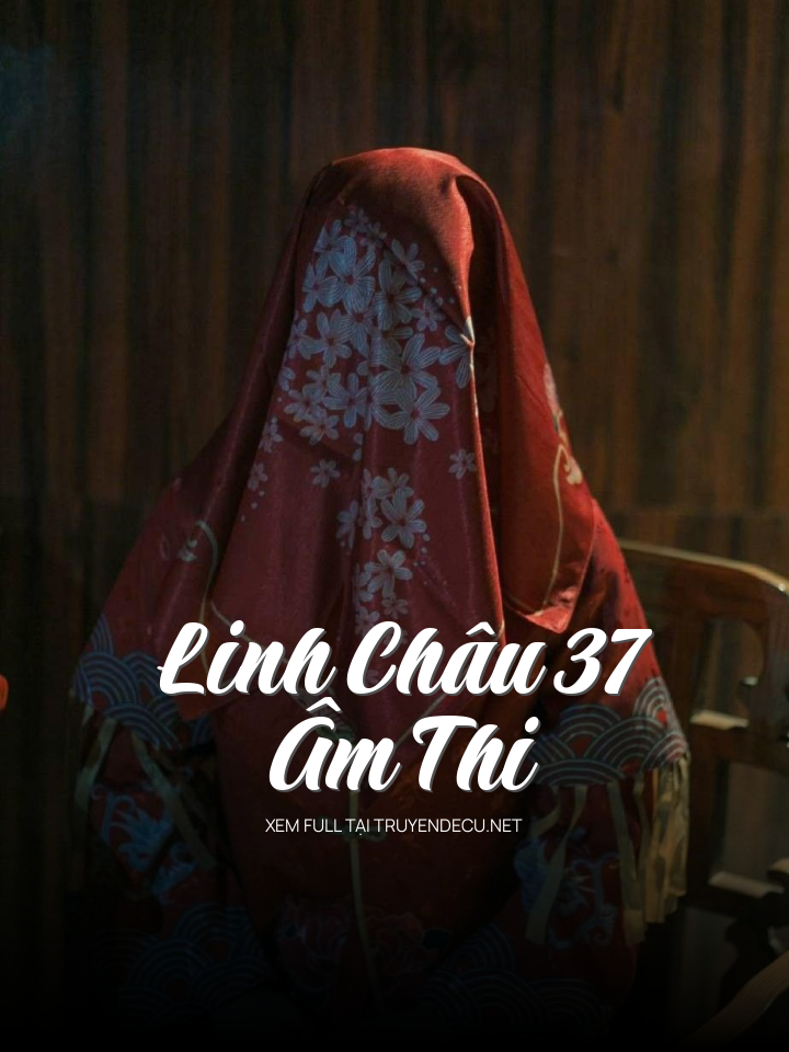 Linh Châu 37: Âm Thi