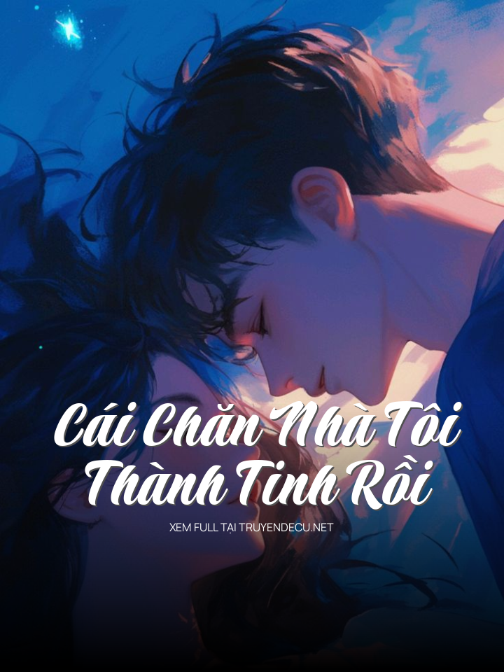 Cái Chăn Nhà Tôi Thành Tinh Rồi