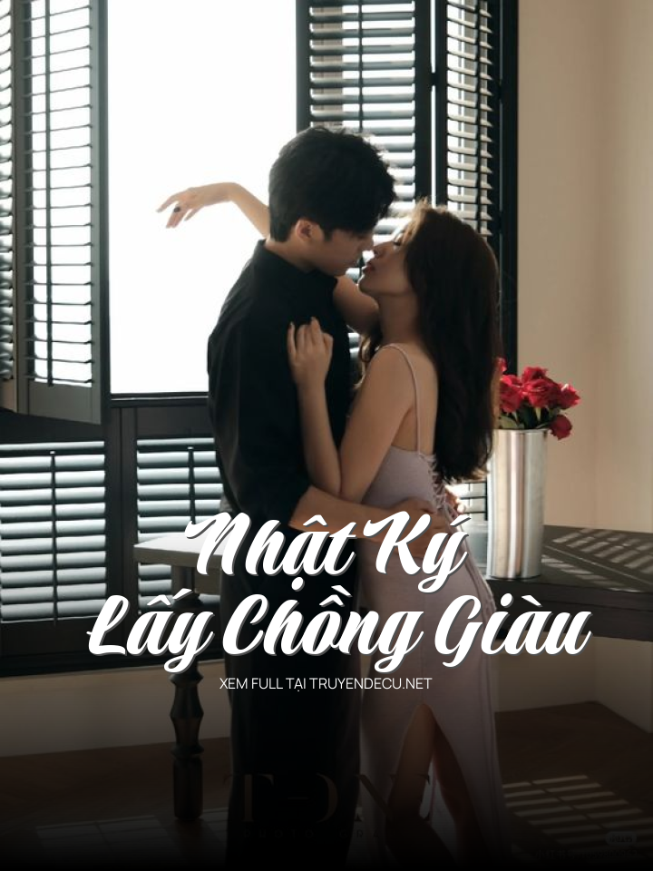 
                            Nhật Ký Lấy Chồng Giàu